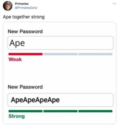 Ape together strong...Pass: Ape - weak, New Pass: ApeApeApe - Strong