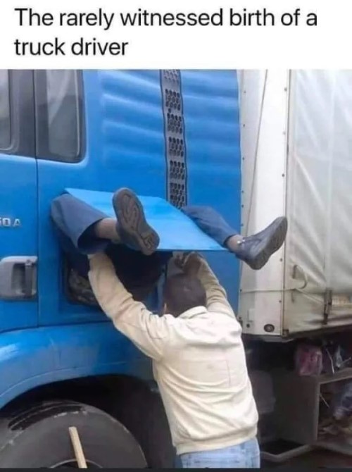 birth of a truck driver meme